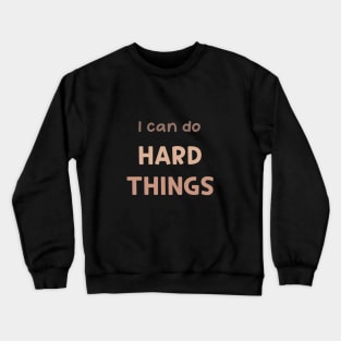 I can do hard things self love affirmations for kids Crewneck Sweatshirt